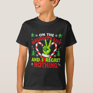 Naughty List Regret Nothing Christmas Funny Xmas  T-Shirt
