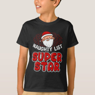 Naughty List Super Star Christmas - Santa Claus Ha T-Shirt
