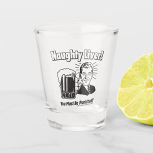 Naughty Liver: You Must Be Punished Shot Glass