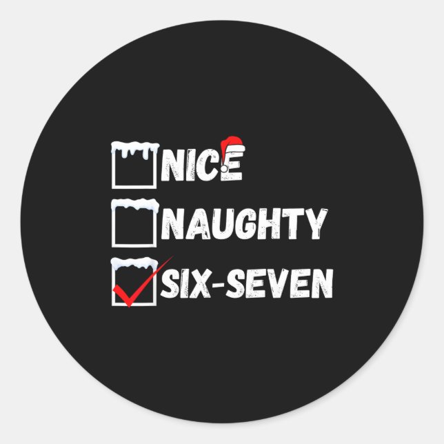 Naughty Nice 67 Christmas Checklist Fun Six Seven  Classic Round Sticker (Front)
