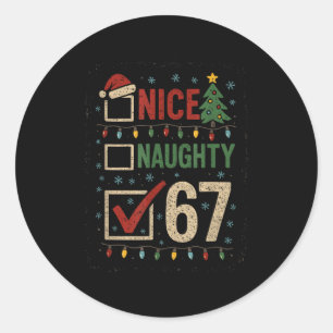 Naughty Nice 67 Christmas Humor  Classic Round Sticker