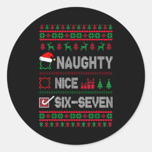 Naughty Nice 6 7 Funny Brainrot Meme Ugly Xmas Six Classic Round Sticker