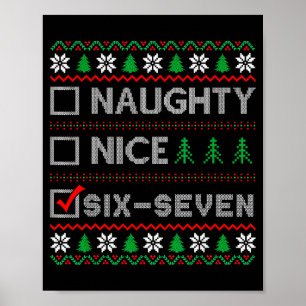 Naughty Nice 6-7 Funny Brainrot Meme Ugly Xmas Six Poster