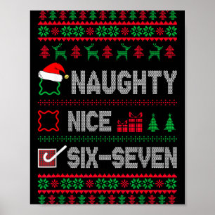 Naughty Nice 6 7 Funny Brainrot Meme Ugly Xmas Six Poster