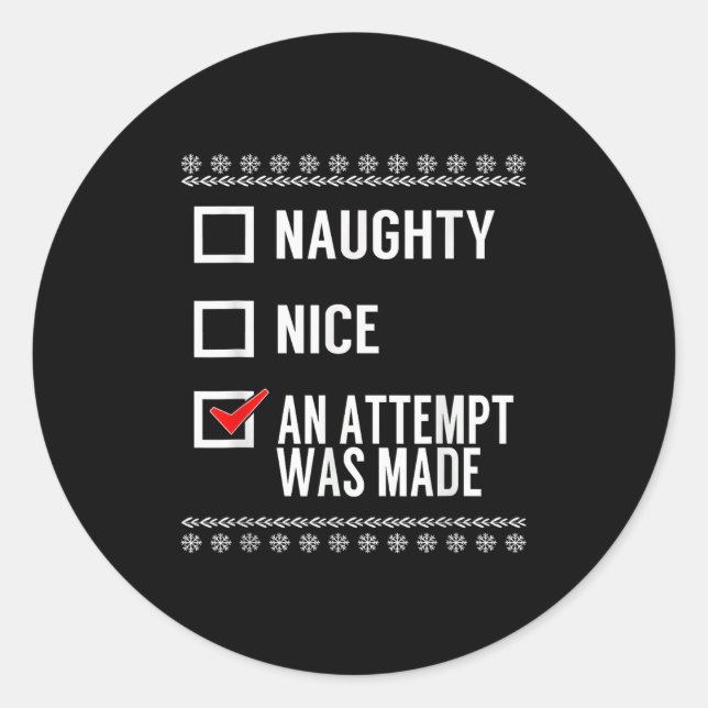 Naughty Nice An Attempt Was Made - Christmas Check Classic Round Sticker (Front)