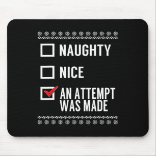 Naughty Nice An Attempt Was Made - Christmas Check Mouse Pad
