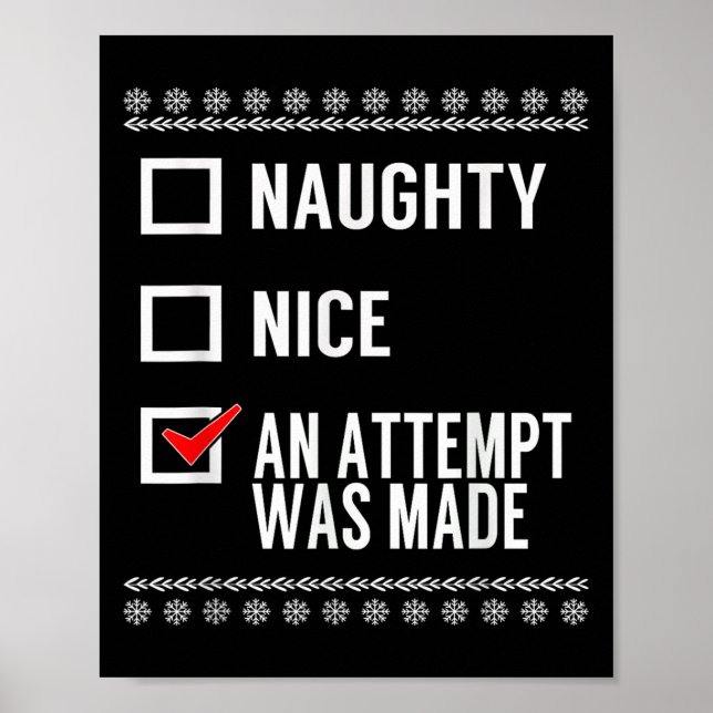 Naughty Nice An Attempt Was Made - Christmas Check Poster (Front)