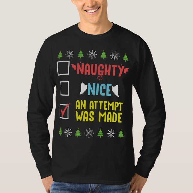 Naughty Nice An Attempt Was Made Funny Christmas P T-Shirt (Front)