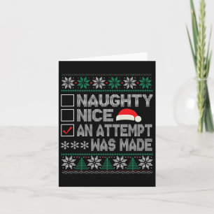 Naughty Nice An Attempt Was Made Ugly Xmas  Card