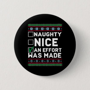 Naughty Nice An Effort Was Made Christmas Ugly Swe 6 Cm Round Badge