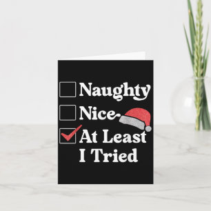 Naughty Nice At Least I Tried Christmas List Santa Card