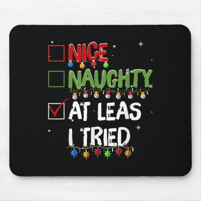 Naughty Nice At Least I Tried Christmas Santa Clau Mouse Pad (Front)