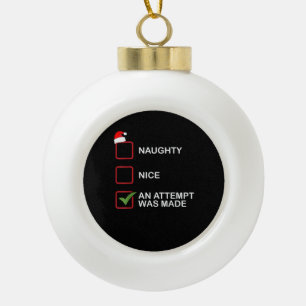 Naughty Nice Attempt Made Funny Christmas List Ceramic Ball Christmas Ornament