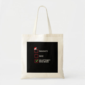 Naughty Nice Attempt Made Funny Christmas List Tote Bag
