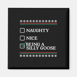 Naughty Nice Being A Silly Goose Funny Christmas X Magnet