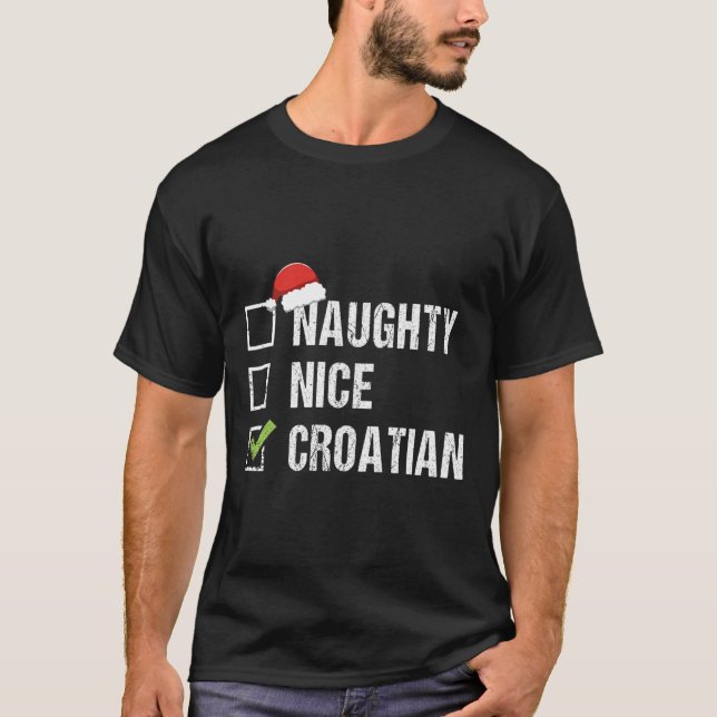 Naughty Nice Croatian Croatia Santa Christmas Gift T-Shirt (Front)