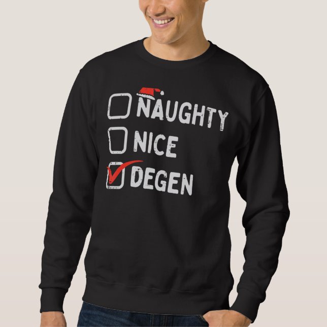 Naughty Nice Degen Altcoins Crypto Christmas Xmas  Sweatshirt (Front)