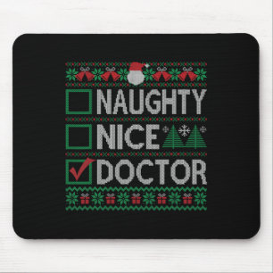 Naughty Nice Doctor Christmas List Ugly Sweater  Mouse Pad