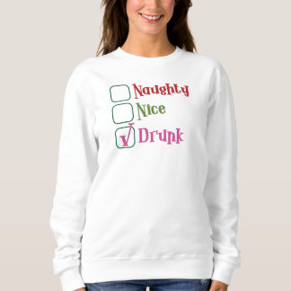 Naughty, Nice, Drunk Holiday Sweatshirt
