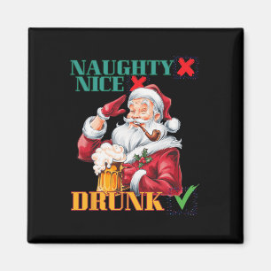Naughty Nice Drunk  Magnet