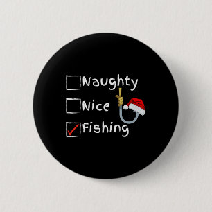 Naughty Nice Fishing  6 Cm Round Badge