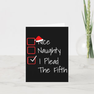 Naughty Nice I Plead The Fifth Funny Ugly Christma Card