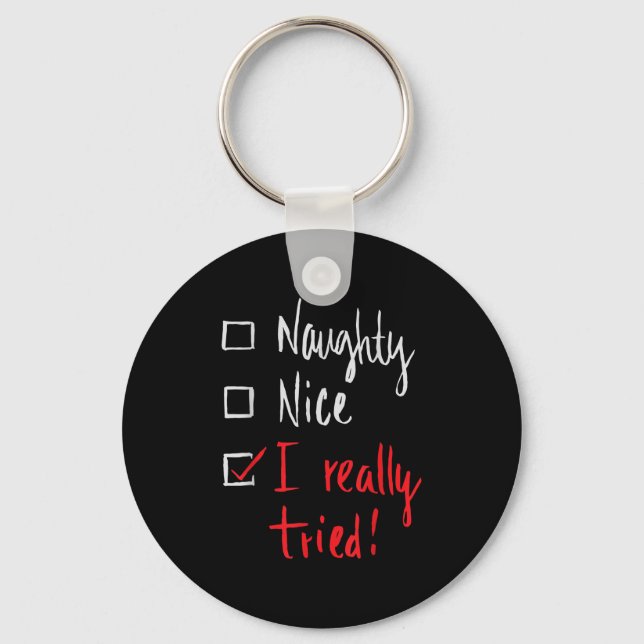 Naughty Nice I Really Tried - Funny Christmas  Key Ring (Front)