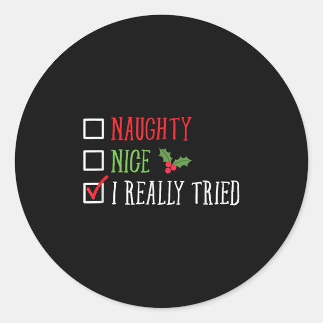 Naughty Nice I Really Tried Funny Christmas List  Classic Round Sticker (Front)