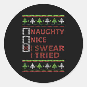 Naughty Nice I Swear I Tried Christmas Kids Women  Classic Round Sticker