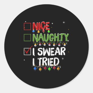 Naughty Nice I Swear I Tried Christmas Santa Claus Classic Round Sticker