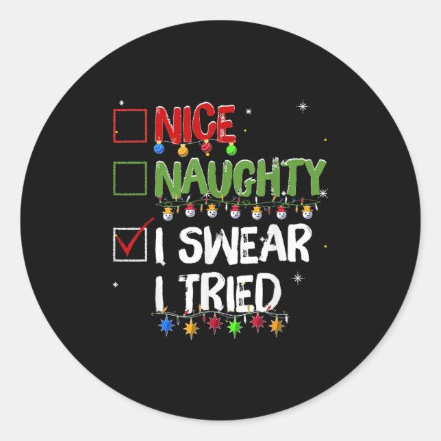 Naughty Nice I Swear I Tried Christmas Santa Claus Classic Round Sticker (Front)