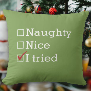 Naughty, Nice, I Tried Funny Christmas Cushion