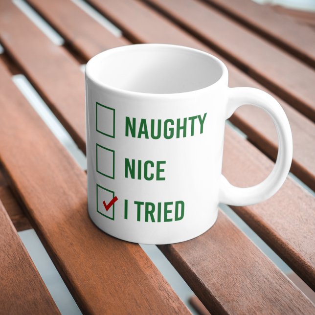 Naughty, Nice, I Tried - Funny Christmas Quote Coffee Mug (Creator Uploaded)