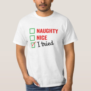 Naughty Nice I Tried - funny christmas  T-Shirt