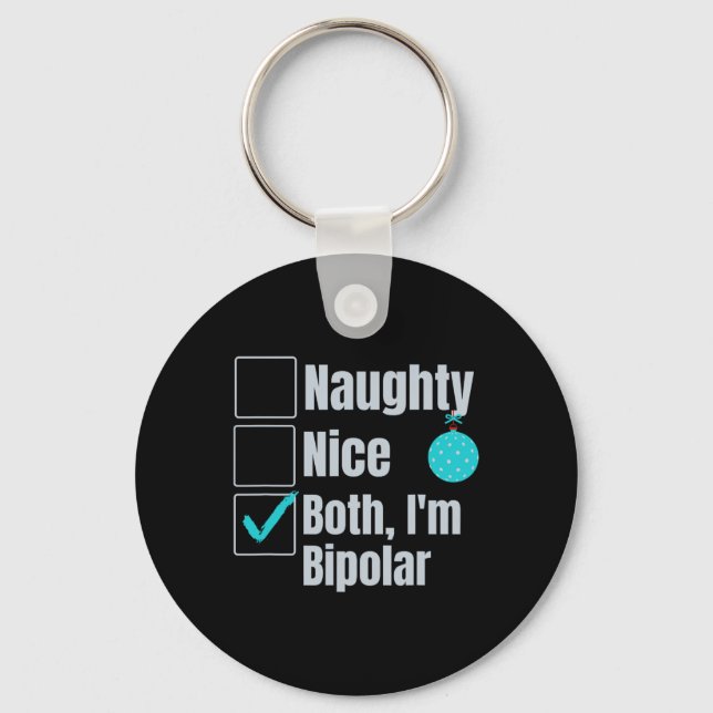 Naughty Nice I'm Bipolar Funny Christmas Mental He Key Ring (Front)