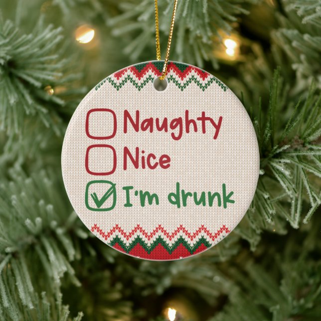 Naughty, Nice, I'm Drunk - Funny Christmas Ceramic Tree Decoration (Tree)