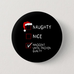 Naughty Nice Innocent Until Guilty Xmas Men Women 6 Cm Round Badge