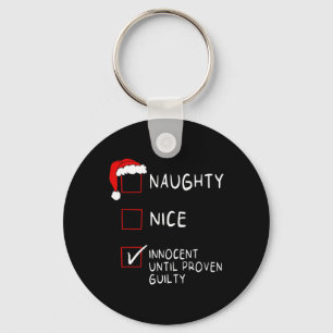 Naughty Nice Innocent Until Guilty Xmas Men Women  Key Ring