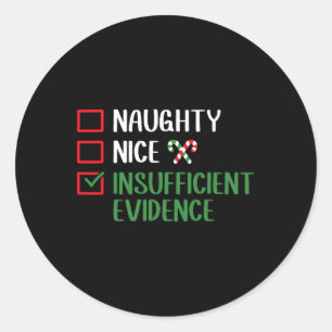 Naughty Nice Insufficient Evidence Christmas List Classic Round Sticker