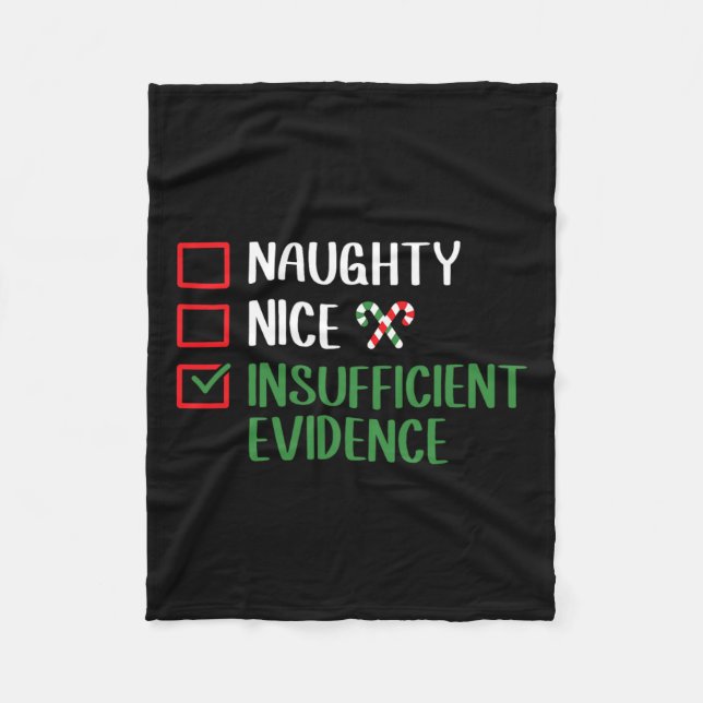 Naughty Nice Insufficient Evidence Christmas List  Fleece Blanket (Front)