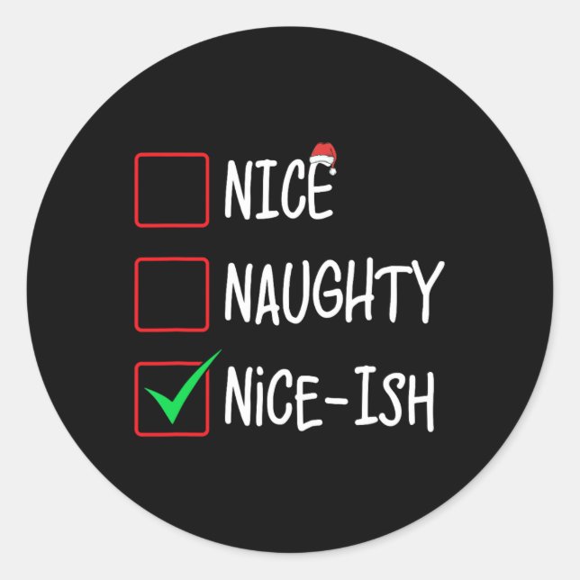 Naughty Nice-ish Christmas List Santa Claus  Classic Round Sticker (Front)