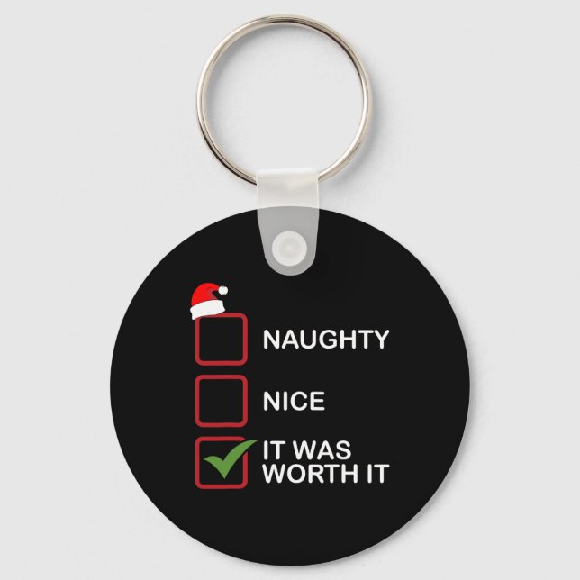 Naughty Nice It Was Worth It Funny Christmas List  Key Ring (Front)