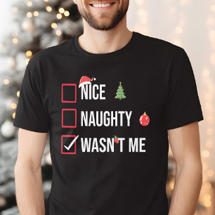 Naughty Nice It Wasn't Me Funny Christmas T-Shirt