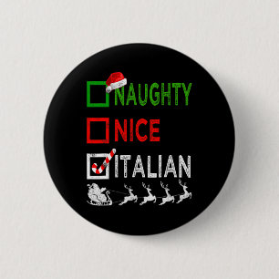 Naughty Nice Italian Christmas Pyjamas Funny Santa 6 Cm Round Badge