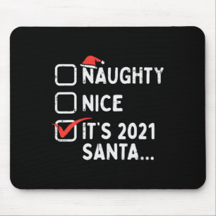 Naughty Nice Its 2021 Santa Funny Quarantine Xmas Mouse Pad