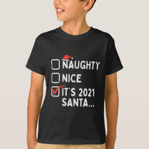 Naughty Nice Its 2021 Santa Funny Quarantine Xmas  T-Shirt