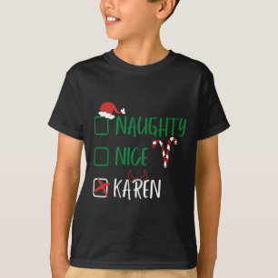 Naughty Nice Karen Christmas Funny Santa List With T-Shirt