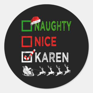 Naughty Nice Karen Christmas Pyjamas Funny Santa H Classic Round Sticker
