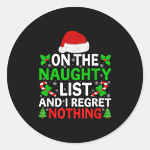 Naughty Nice List And I Regret Nothing Funny Chris Classic Round Sticker