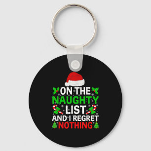 Naughty Nice List And I Regret Nothing Funny Chris Key Ring
